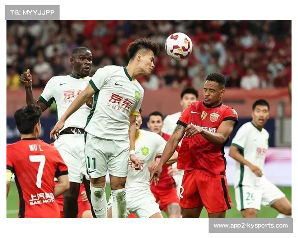 2025赛季第10轮：北京国安客场2-1逆转上海海港，终结对手主场不败